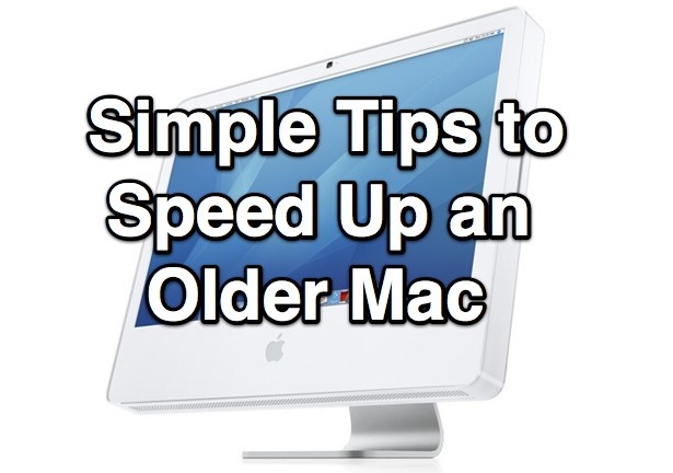 Consejos para acelerar una Mac más antigua