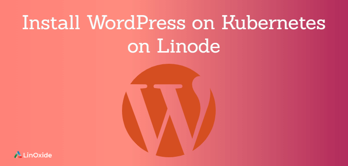 Instalar WordPress en Kubernetes en Linode