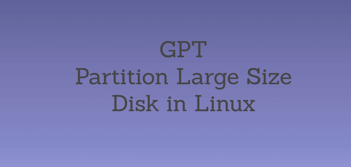 gpt - partición de disco de gran tamaño en linux